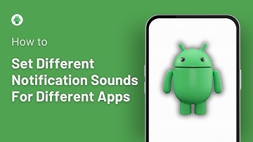 How To Set Different Notification Sounds For Different Apps On Android - Full Guide