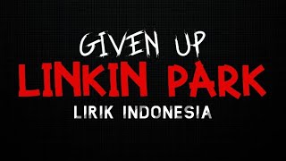 Linkin Park - Given Up || LIRIK INDONESIA