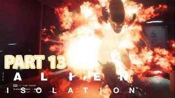 THE TRAP - PART 13 | ALIEN: ISOLATION WALKTHROUGH GAMEPLAY (PC)