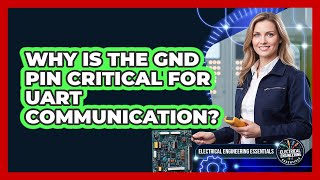 Why Is the GND Pin Critical for UART Communication?