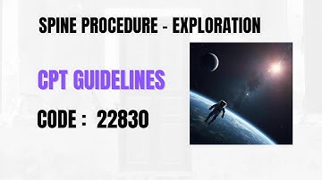 Spine Procedure Exploration CPT Guidelines for Code:  22830