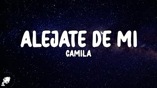 Camila - Aléjate de Mí (Letra/Lyrics)