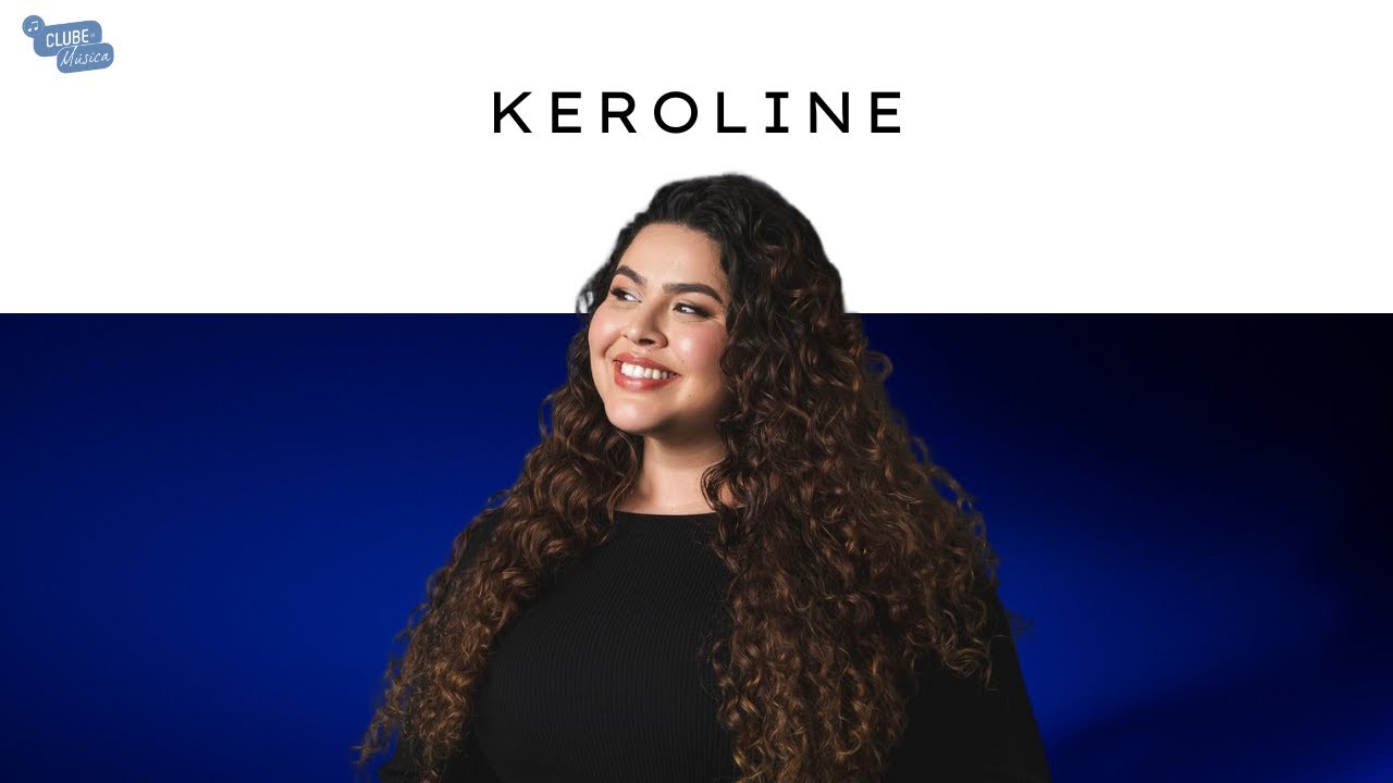 KEROLINE NO CLUBE DA MÚSICA - YouTube