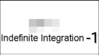 M3(Applied Engineering Mathematics) Chapter number 1:-Indefinite Integration-1