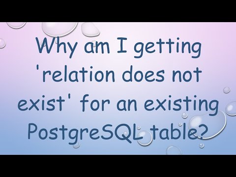 Why am I getting 'relation does not exist' for an existing PostgreSQL table?