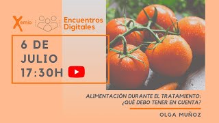 Encuentros Digitales: Alimentación durante el tratamiento: ¿Qué debo tener en cuenta?