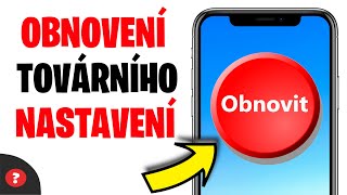 Jak Obnovit Telefon Do Továrního Nastavení Návod
