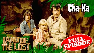 Land of the Lost - Cha-Ka | Season 1, Full Episode 1 | Sid & Marty Krofft Pictures