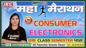 Consumer Electronics महा-मैराथन Class 5th Sem BY JE CLASSES Meerut एक Class Semester Pass