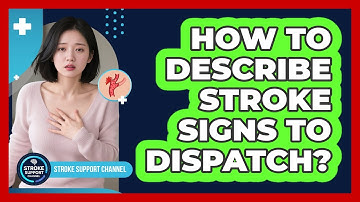 How To Describe Stroke Signs To Dispatch?