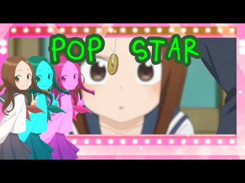 【MAD】からかい上手の高木さん　POP STAR by 長瀬有花　様
