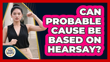 Can Probable Cause Be Based on Hearsay?