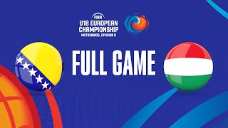 BIH v Hungary | Full Basketball Game | FIBA U18 European Championship 2023