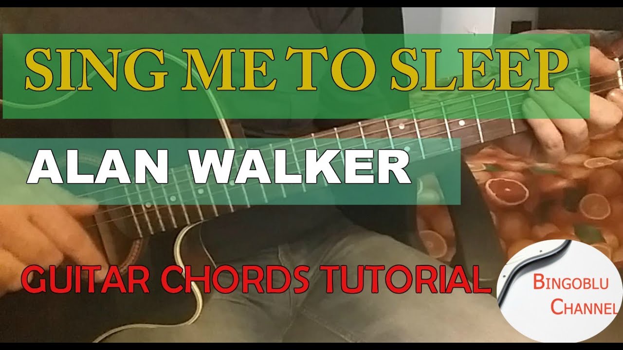 Sing Me To Sleep Alan Walker Guitar Chords Tutorial Youtube