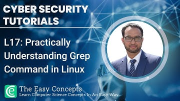Cyber Security Tutorials | L17: Practically Understanding Grep Command in Linux | The Easy Concepts