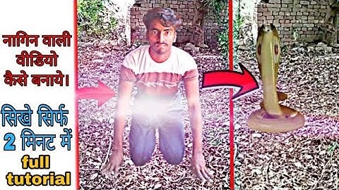 How to make nagin effect in android kine master|| tutorial नागिन वाली वीडियो कैसे बनाये vk.neon.....
