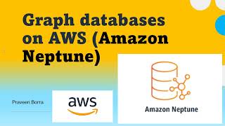 Amazon Neptune | Graph databases on AWS | AWS Graph Databases Tutorial| Create Graph database on AWS