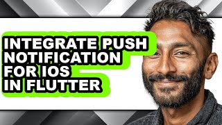 How to Integrate Push Notification for Ios in Flutter (only Way)