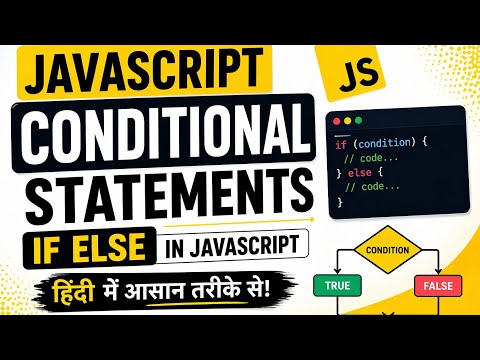 JavaScript Conditional Statements | if else in JavaScript in Hindi | JS Tutorial for Beginners