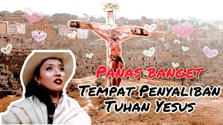 VLOG -  Tempat Penyaliban Tuhan Yesus