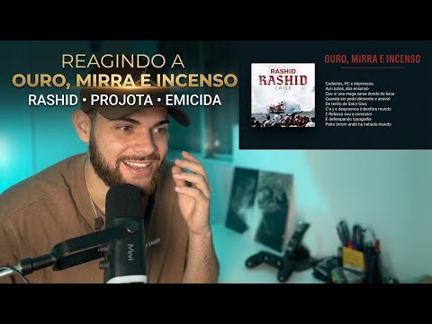 ELES SÃO OURO, MIRRA E INCENSO! REAGINDO A MC RASHID, PROJOTA E EMICIDA