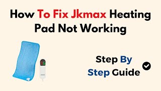 How To Fix Jkmax Heating Pad Not Working