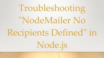Troubleshooting "NodeMailer No Recipients Defined" in Node.js