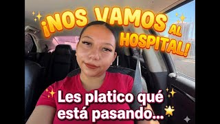 Vámonos al hospital!!🏥 😫