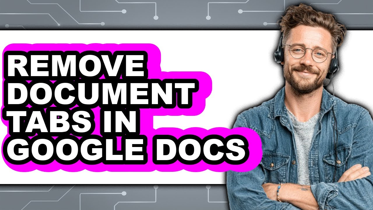 How to Remove Document Tabs in Google Docs (easy Method) - YouTube