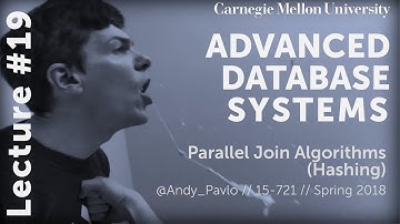 CMU Advanced Database Systems - 19 Parallel Hash Join Algorithms (Spring 2018)