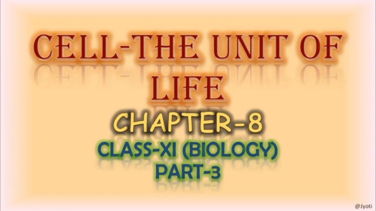 CBSE Class 11 Biology | Chapter-8 | Cell-The Unit Of Life | Part 3 ...