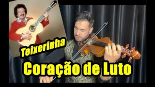 Teixerinha - CORAÇÃO DE LUTO / ao Violino