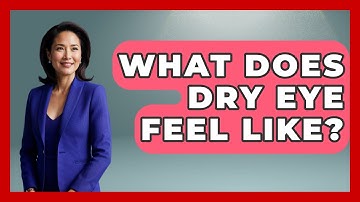 What Does Dry Eye Feel Like? - Optometry Knowledge Base