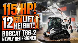 Bobcat T86-2 Gets A Major Upgrade - 115 Hp And 12 Feet Of Lift