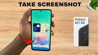 How To Take Screenshot On Samsung Galaxy A27