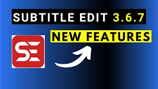 Subtitle Edit 3.6.7 is OUT  - 2 NEW AWESOME Features + My Thoughts