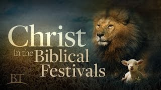 Beyond Today -- Christ in the Biblical Festivals