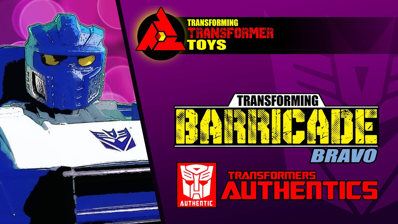 Transforming Transformers Barricade Bravo Transformers Authentics 