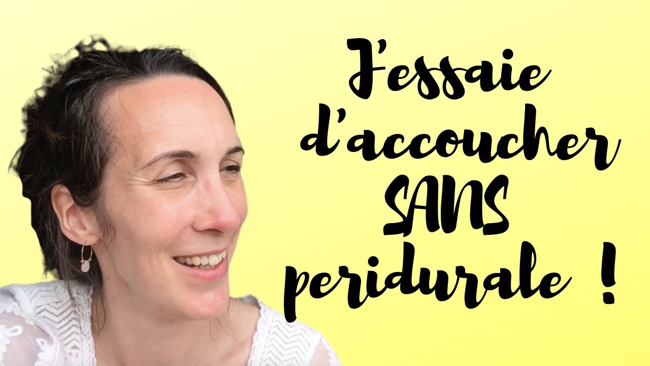Essayez d’accoucher sans péridurale : 3 conseils pour surmonter la douleur et y arriver !