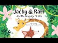 Jacky  raff and the language of yes   a read aloud kids book about positive communication