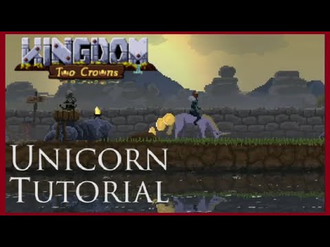 Kingdom Two Crowns Tips - The Unicorn