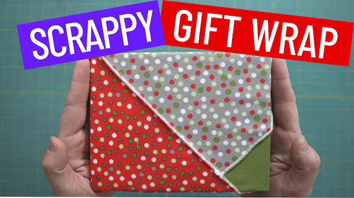 GIFT WRAPPING WITH YOUR FABRIC STASH - UPCYCLE AND USE UP YOUR SCRAPS TO MAKE BEAUTIFUL GIFTS