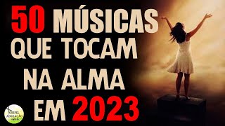 Louvores e Adoração - 50 Músicas  Que Tocam a Alma - Melhores Músicas Gospel 2023