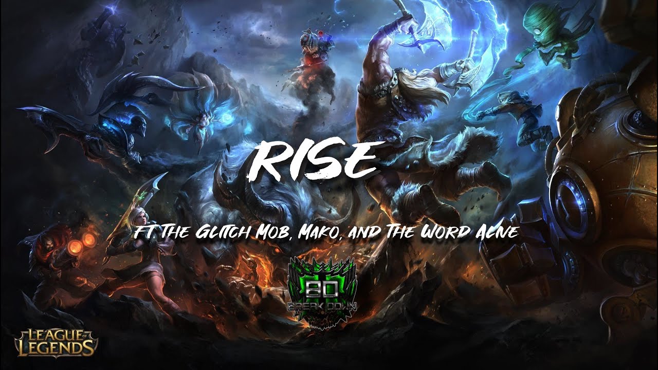 League of LegendsRISE ft.The Glitch Mob,Mako and The Word Alive