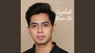Terjebak Rasa Itu