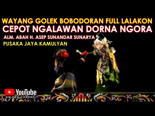 Wayang Golek Asep Sunandar Sunarya Bobodoran Full Lalakon l Cepot Ngalawan Dorna Ngora - Pusaka Jaya class=