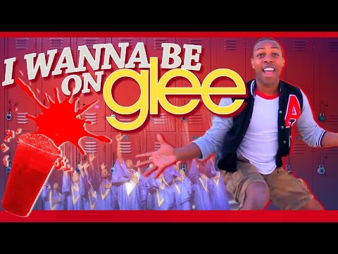 I Wanna Be on Glee