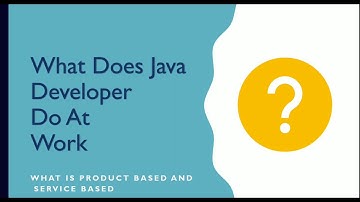 What Does Java Developer | Software Developer Do At Work | Product & Service Based Companies