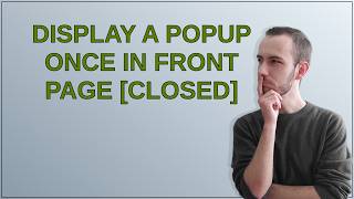 Drupal: Display a popup once in front page closed