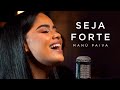 Manú Paiva - Seja Forte | Cover (Isadora Pompeo)